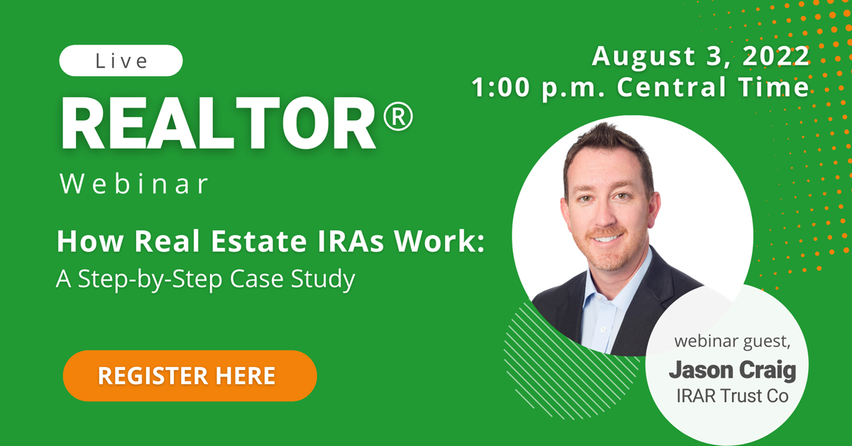 REALTOR Webinar Aug 3, 2022 | How Real Estate IRAs Work | IRAR Trust